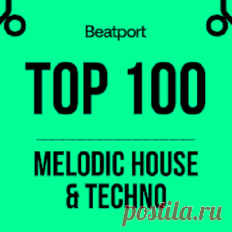 Beatport Top 100 Melodic House & Techno May 2024 - Forum 4CLUBBERS.PL