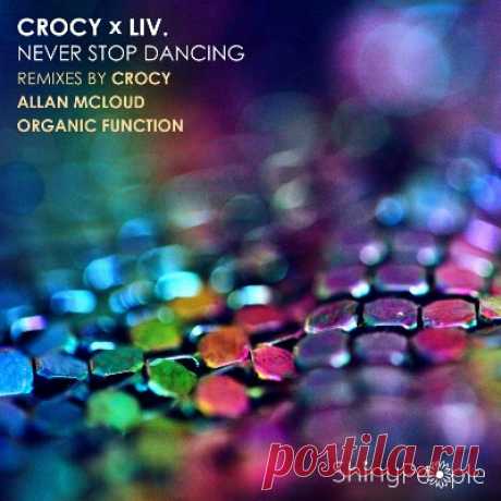 Crocy, LiV. – Never Stop Dancing (Remixes)