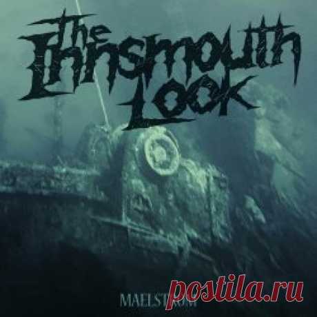 The Innsmouth Look - Maelstrom (2023) [Single] Artist: The Innsmouth Look Album: Maelstrom Year: 2023 Country: USA Style: Gothic Metal