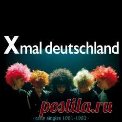 Xmal Deutschland - Early Singles (1981-1982) (2024) Artist: Xmal Deutschland Album: Early Singles (1981-1982) Year: 2024 Country: Germany Style: Post-Punk, Gothic Rock