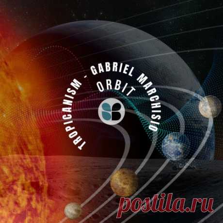 Tropicanism & Gabriel Marchisio - Orbit [Surbeats Records]