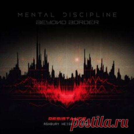 Mental Discipline - Resistance (feat. Beyond Border) (Ashbury Heights Remix) (2024) [Single] Artist: Mental Discipline Album: Resistance (feat. Beyond Border) (Ashbury Heights Remix) Year: 2024 Country: Russia Style: Futurepop, Synthpop