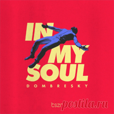 Dombresky - In My Soul | 4DJsonline.com