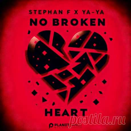 Stephan F x Ya-Ya - No Broken Heart [Planet Dance Music]