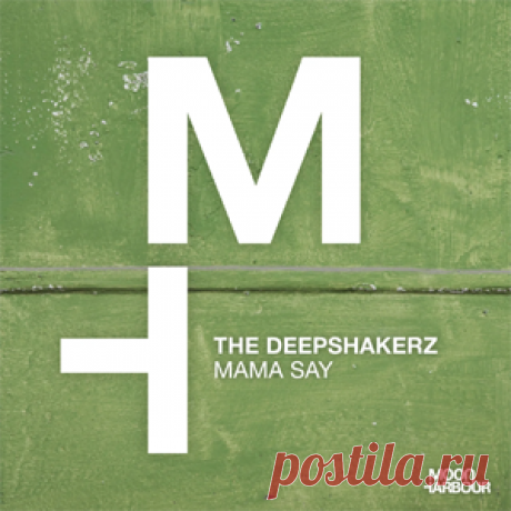 The Deepshakerz - Mama Say (Extended Version) | 4DJsonline.com