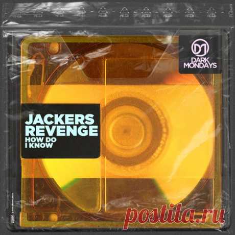 Jackers Revenge - How Do I Know [Dark Mondays]