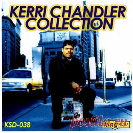 Kerri Chandler - Collection (62 releases) - 1992-2019, FLAC free download mp3 music 320kbps