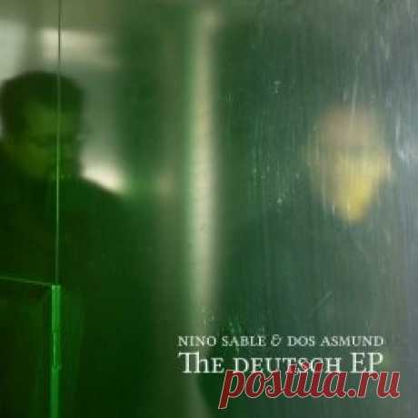 Nino Sable & Dos Asmund - The Deutsch (2024) [EP] Artist: Nino Sable, Dos Asmund Album: The Deutsch Year: 2024 Country: Germany, France Style: Gothic Rock, Darkwave, Minimal Synth