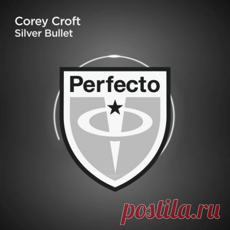 Corey Croft - Silver Bullet [Perfecto Records]
