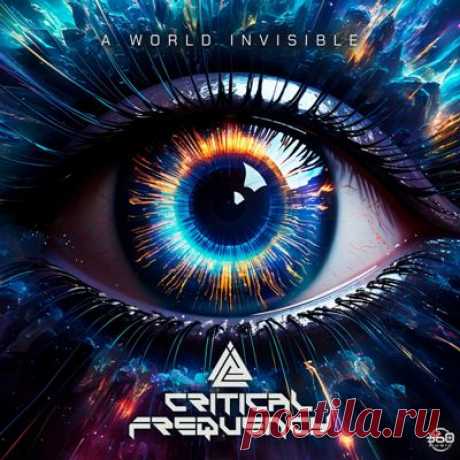 Critical Frequency (Live) – A World Invisible