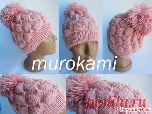 Вязание Шапочка от MUROKAMI