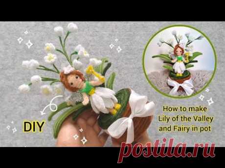 DIY Flowers : How to make Lily of the Valley and Fairy in pot with pipe cleaner | Chenille wire