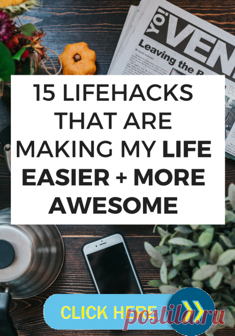15 Lifehacks that making my life easier