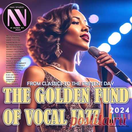 The Golden Fund Of Vocal Jazz (2024) Mp3 "The Golden Fund Of Vocal Jazz" - Сборник джазового вокала представляет собой уникальную коллекцию вокальных произведений, сочетающих элементы джазовой музыки и классической вокальной техники. В этом сборнике вы найдёте композиции, исполненные профессиональными джазовыми певцами.Сборник