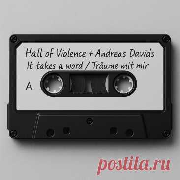 Hall Of Violence + Andreas Davids - It takes a word / Träume mit mir (EP) (2025) 320kbps / FLAC