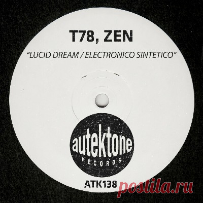 T78 & Zen – Lucid Dream / Electronico Sintetico - FLAC Music