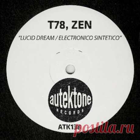 T78 &amp; Zen – Lucid Dream / Electronico Sintetico - FLAC Music