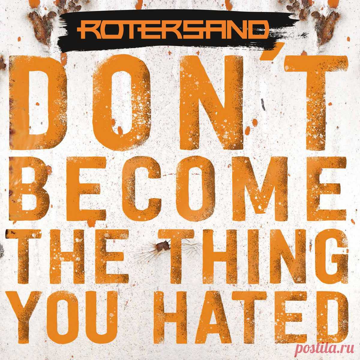Rotersand - Don't Become the Thing You Hated (2025) 320kbps / FLAC