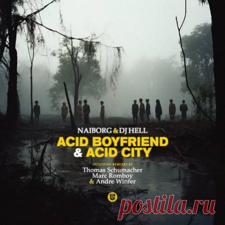 Naiborg & DJ Hell - Acid Boyfriend & Acid City