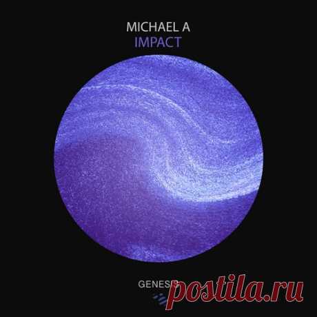 Michael A - Impact [Genesis Music]