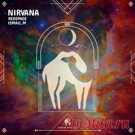 ISMAIL.M, Cafe De Anatolia, Redspace - Nirvana free download mp3 music 320kbps
