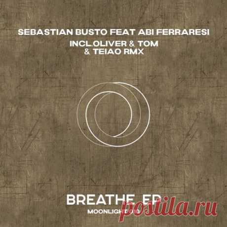 Sebastian Busto & Abi Ferraresi - Breathe (Club Mix)