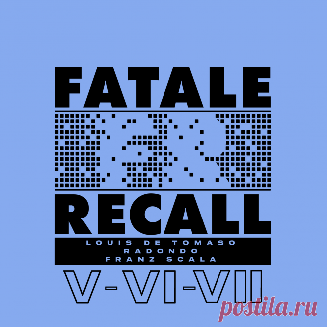 Louis De Tomaso, Radondo, Franz Scala - Fatale Recall 5-6-7 (2022)