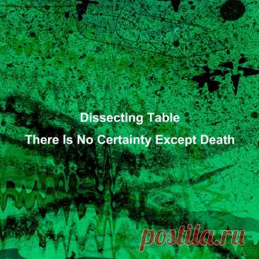 Dissecting Table - There Is No Certainty Except Death (2024) 320kbps / FLAC