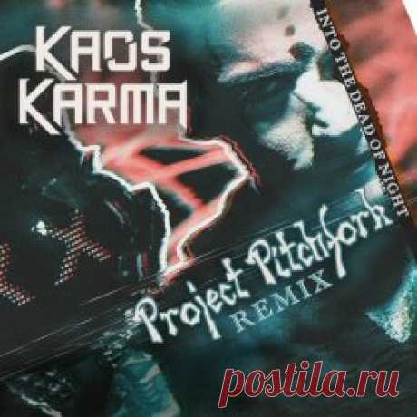 Kaos Karma - Into The Dead Of Night (Project Pitchfork Remix) (2024) [Single] Artist: Kaos Karma Album: Into The Dead Of Night (Project Pitchfork Remix) Year: 2024 Country: France Style: Industrial, Darkwave