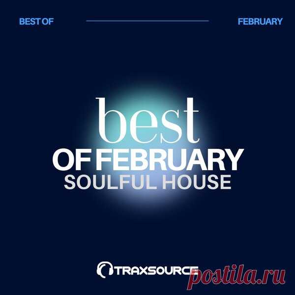 TRAXSOURCE Top 100 Soulful House of February 2024 - HOUSEFTP