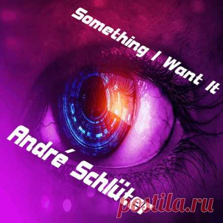 André Schlüter - Something I Want It [NorwaySounds]