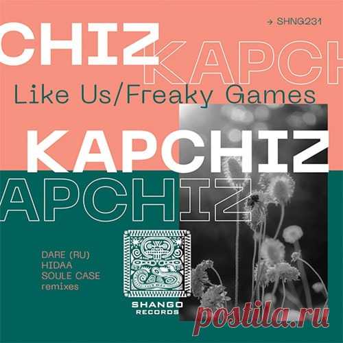 Kapchiz – Like Us/Freaky Games [SHNG231]