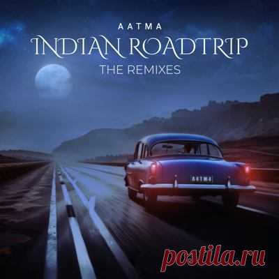 Aátma – Indian Roadtrip Remixes