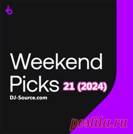Beatport Weekend Picks 21 (2024)