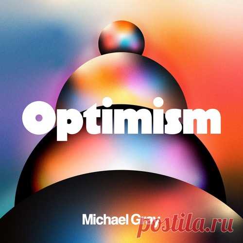 Michael Gray - Optimism - Expanded Edition [2024] 
https://specialfordjs.org/house/76586-michael-gray-optimism-expanded-edition.html