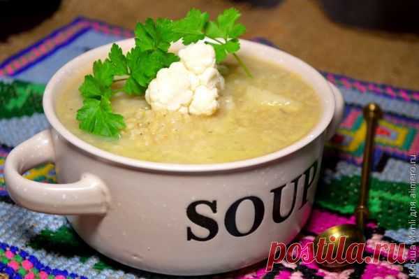 Вкусный суп из цветной капусты | Ваши любимые рецепты
