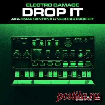 Electro Damage, Omar Santana, Nuklear Prophet – Drop It