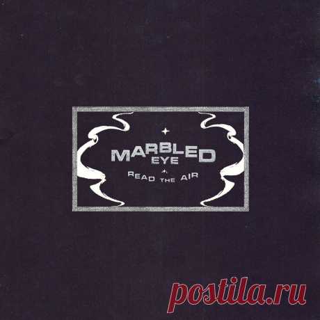 Marbled Eye - Read the Air (2024) 320kbps / FLAC