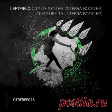 LEFTFIELD — City Of Synths / Rapture 16 (INTERRA Remixes) (CTRFREE073) DOWNLOAD FREE.