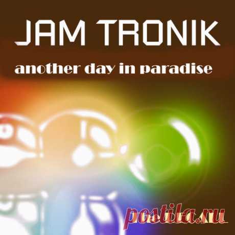 Jam Tronik - Another Day in Paradise (The Recall) [C47 Digital]