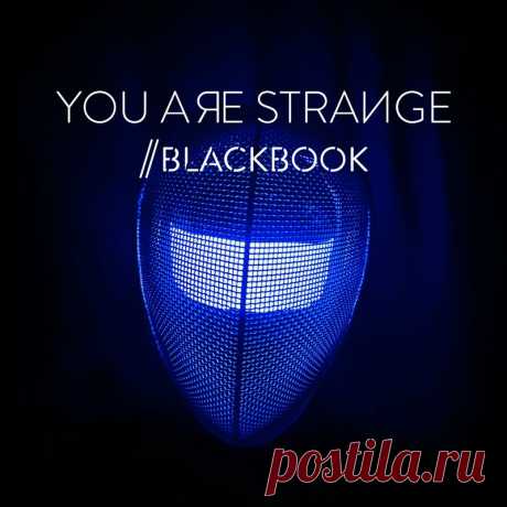 Blackbook - You Are Strange (Single) (2023) 320kbps / FLAC