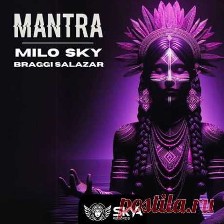 Milo Sky & Braggi Salazar - Mantra
