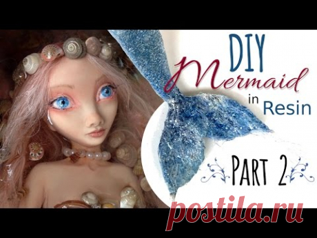 DIY Polymer Clay Mermaid Art Doll - Part 2 of 2 - Doll Mermaid Tail, Hair, & Resin Pond Tutorial