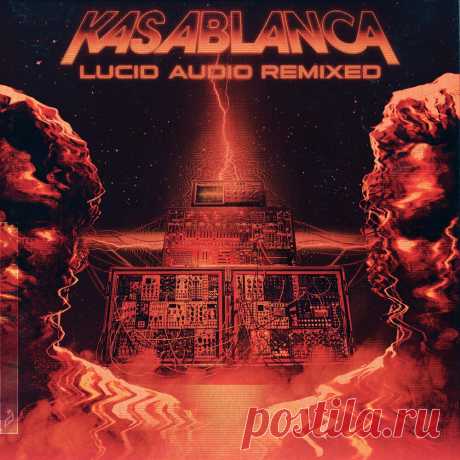 Kasablanca – Lucid Audio Remixed ✅ MP3 download