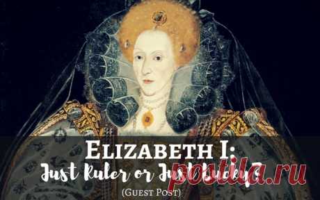 Elizabeth I: Just Ruler or Just Lucky? (Guest Post) - Tudors Dynasty When one thinks of a good ruler, there are some examples throughout history which we turn to like Winston Churchill, Alexander the Great, and Nelson Mandela to name a few. One of the most influential rulers of all time, however, was not a man but a woman; Queen Elizabeth I of England.