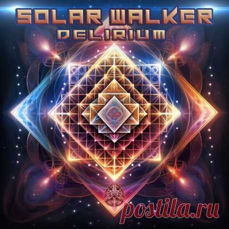Solar Walker – Delirium