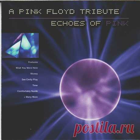 A Pink Floyd Tribute: Echoes Of Pink (FLAC) "Женский" трибьют Пинк Флойд. Такого романтического Пинк Флойда вы еще не слышали. Это просто праздник какой-то!Исполнитель: Various ArtistsНазвание: A Pink Floyd Tribute: Echoes Of PinkДата релиза: 2002Страна: USЛейбл: Lakeshore Records ‎(LAK 33693)Жанр: Progressive Rock, Folk
