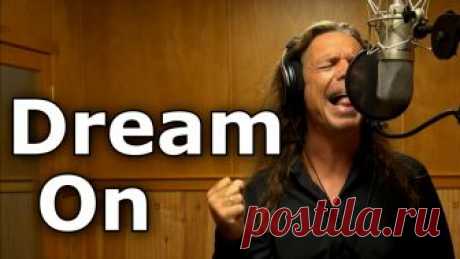 Dream On - Aerosmith - Steven Tyler cover by Ken Tamplin Vocal Academy Dream On - Aerosmith - Steven Tyler cover by Ken Tamplin Vocal Academy Best YouTube cover of Dream On! Ken Tamplin Knocks it out of the ballpark! Shouldn't e...