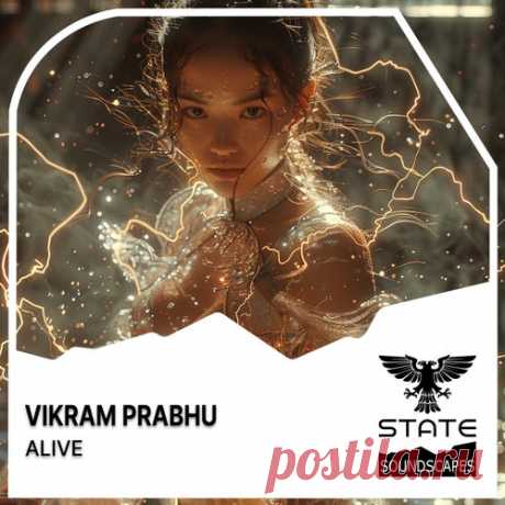 Vikram Prabhu - Alive [State Soundscapes]