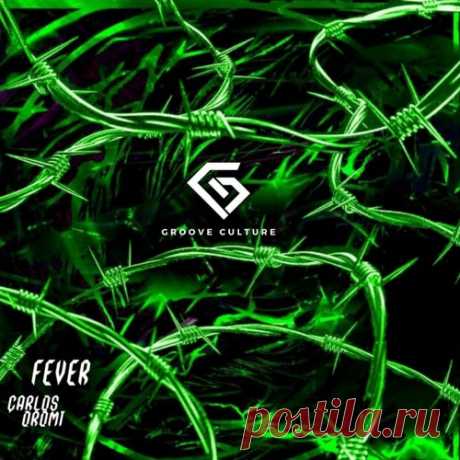 Carlos Oromi - Fever [Groove Culture Records]